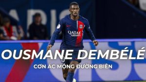 Cầu thủ Ousmane Dembele: Cơn ác mộng đường biên